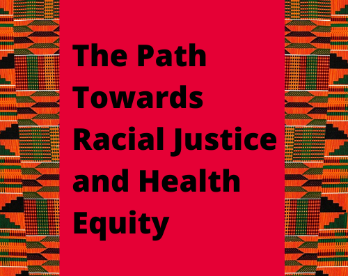 The Path Towards Racial Justice and Health Equity