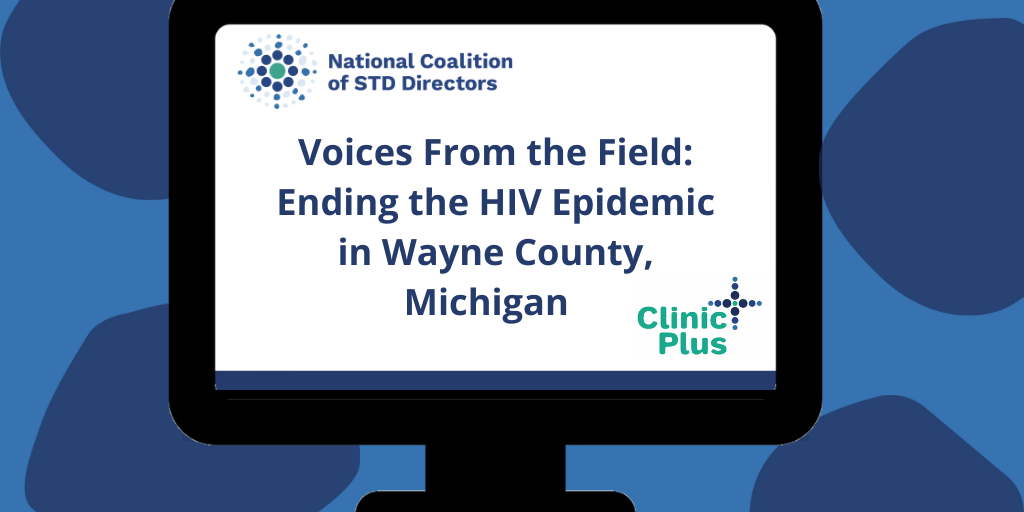 Voices From the Field Ending the HIV Epidemic in Wayne County, Michigan NCSD